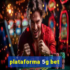 plataforma 5g bet